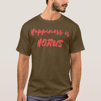 Camiseta La felicidad es horus