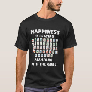 Camiseta La felicidad es jugar al Mahjong con las chicas Te