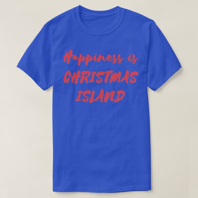 Camiseta La felicidad es la Isla de Navidad (Diseño del anverso)