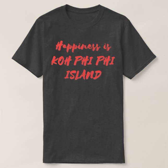 Camiseta La felicidad es la isla Koh Phi Phi (Diseño del anverso)