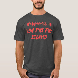 Camiseta La felicidad es la isla Koh Phi Phi