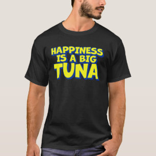 Camiseta La Felicidad Es La Pesca De Un Gran Atún