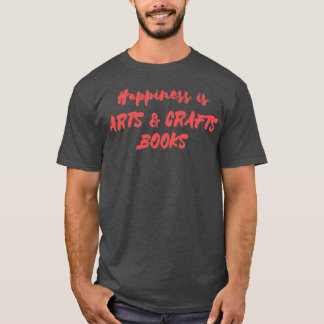 Camiseta La felicidad es Libros de Artes Manualidades