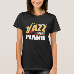 Camiseta La Felicidad Es Música De Jazz Y Mi Piano
