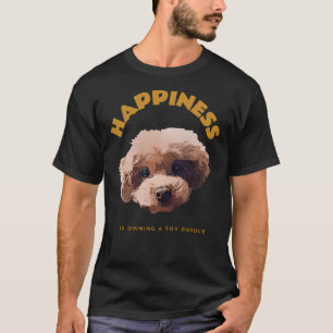 Camiseta La Felicidad Es Poseer Un Poodle De Juguetes