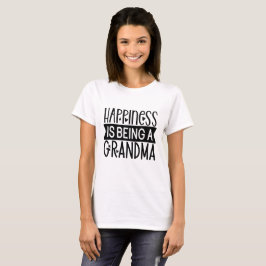 Camiseta La Felicidad Es Ser Abuela Tipografía