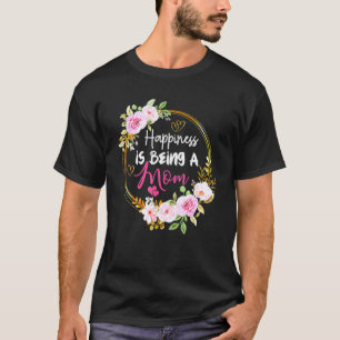 Camiseta La felicidad es ser madre, flores, la mujer del dí