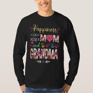 Camiseta La Felicidad Es Ser Madre Y Madre De Las Abuelas