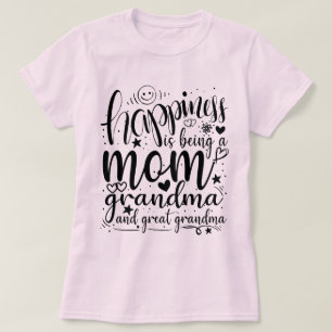 Camiseta La felicidad es ser mamá, abuela y bisabuela