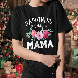 Camiseta La felicidad es ser regalo del Día de la Madre