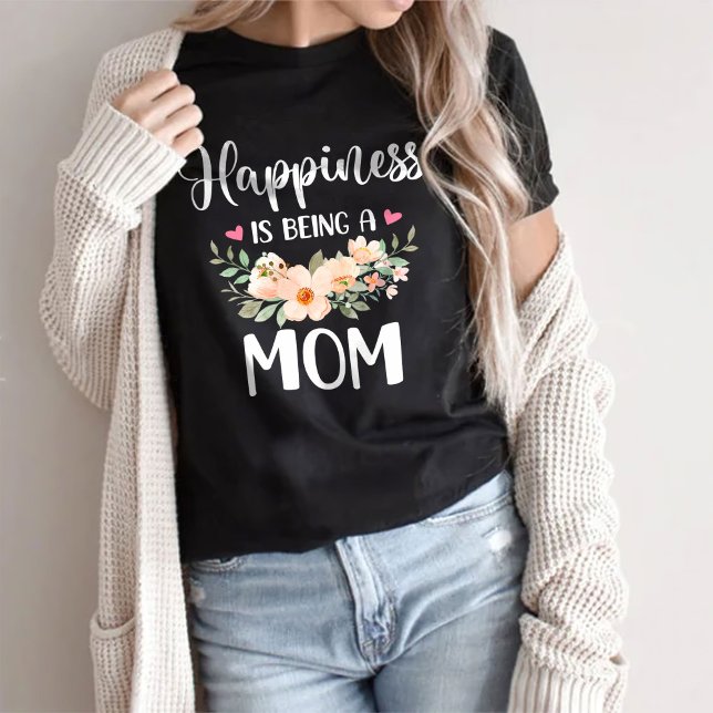 Camiseta La felicidad es ser un regalo del día de la madre (Subido por el creador)