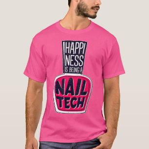 Camiseta La Felicidad Es Ser Un Salón De Belleza De Nail Te