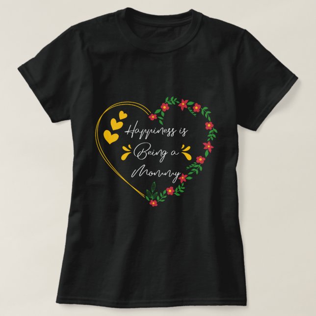 Camiseta La felicidad es ser una mamá graciosa, nueva mamá (Diseño del anverso)