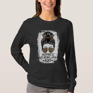 Camiseta La Felicidad Es Ser Una Tía Mujeres Moño Desordena