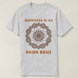 Camiseta La Felicidad Es Un Amante Del Curry De Bhaji De Ce