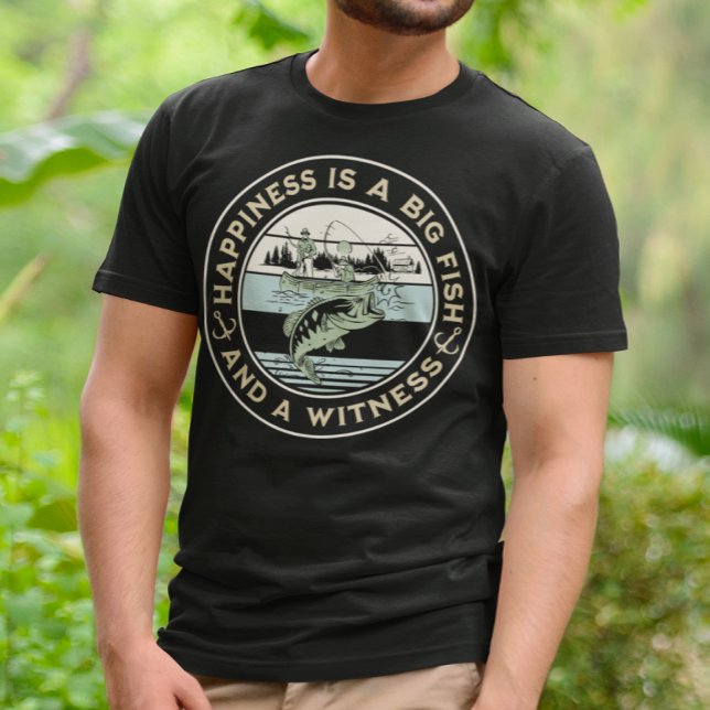 Camiseta La Felicidad Es Un Pescado Grande Y Un Testigo (Subido por el creador)
