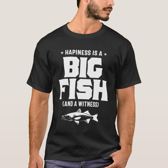 Camiseta La felicidad es un pez grande y un testigo - pesca (Anverso)