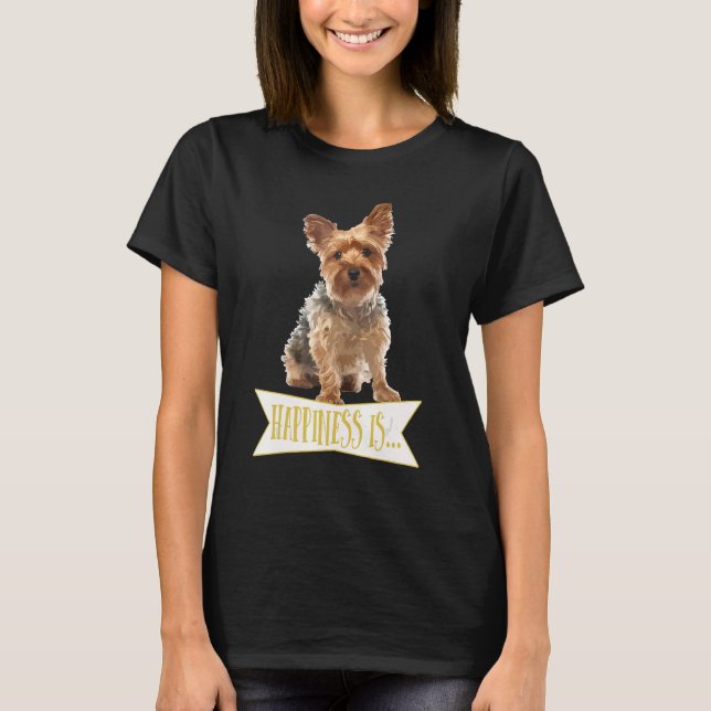 Camiseta La Felicidad Es Un Terrier De Yorkie Yorkshire (Anverso)