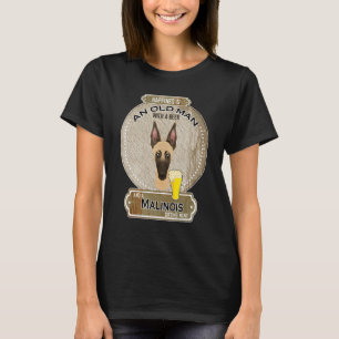 Camiseta La Felicidad Es Un Viejo Con Una Cerveza Malinois
