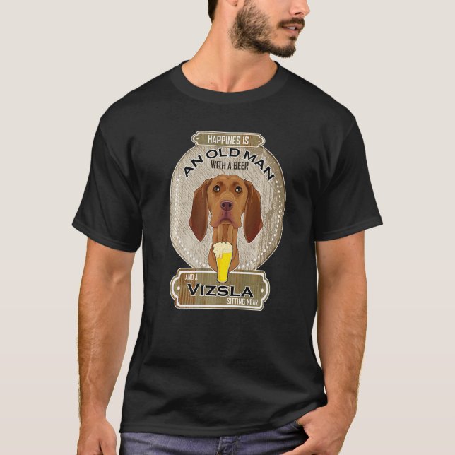 Camiseta La Felicidad Es Un Viejo Con Una Vizsla De Cerveza (Anverso)