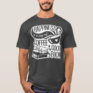 Camiseta La Felicidad Es Una Copa De Café Y Un Buen Libro