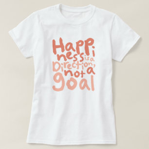 Camiseta La felicidad es una dirección
