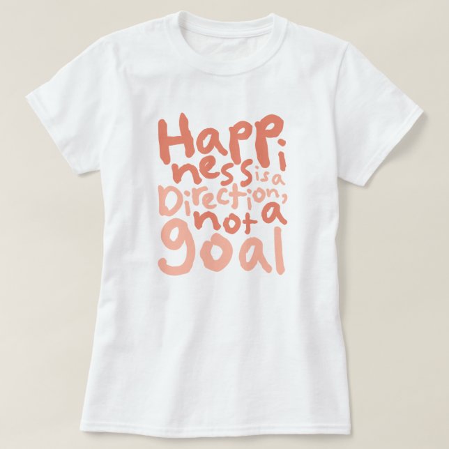 Camiseta La felicidad es una dirección (Diseño del anverso)