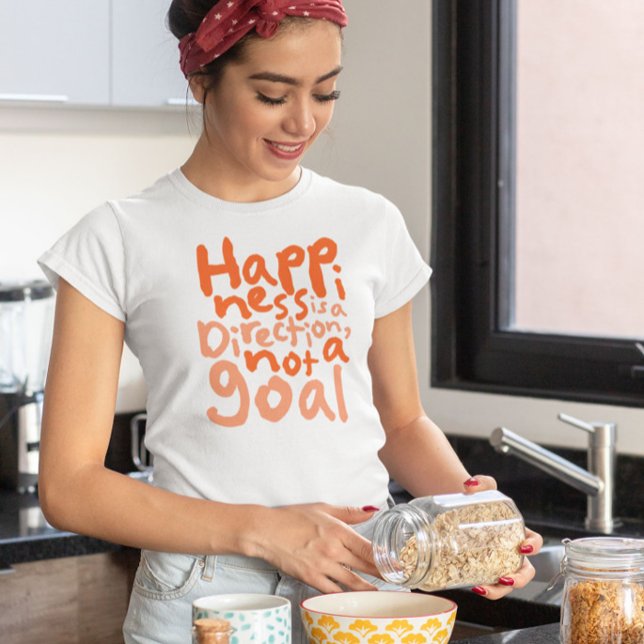 Camiseta La felicidad es una dirección (Subido por el creador)