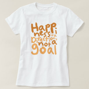 Camiseta La felicidad es una dirección
