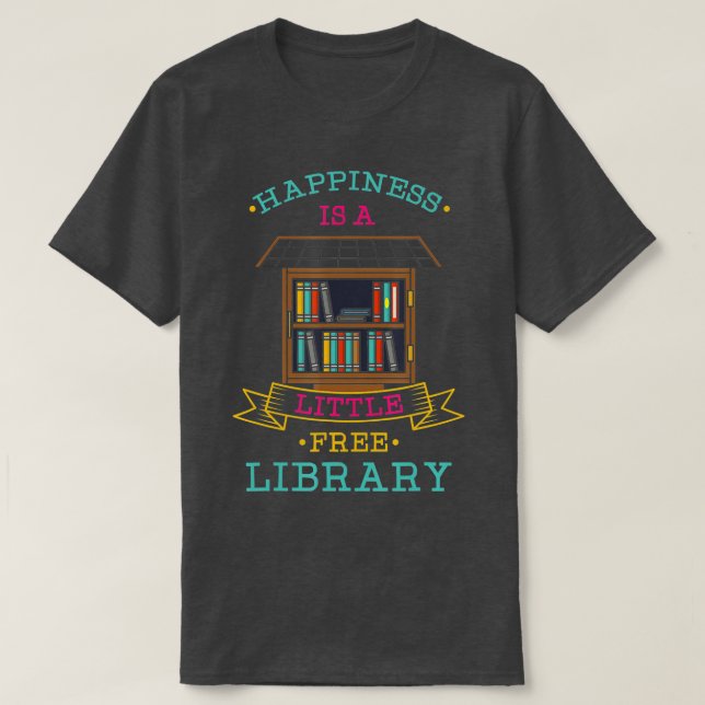 Camiseta La felicidad es una pequeña biblioteca gratuita (Diseño del anverso)