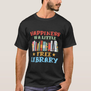 Camiseta La Felicidad Es Una Pequeña Biblioteca Gratuita Qu