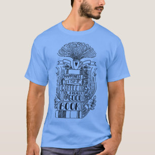Camiseta La felicidad es una taza de café y un boo realment