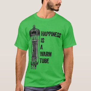 Camiseta La Felicidad Es Una Válvula De Tubo De Vacudo De T