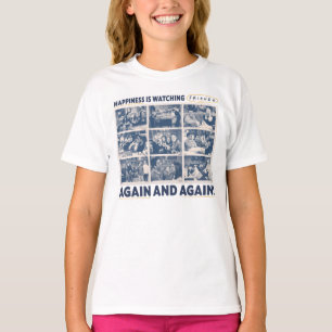 Camiseta La felicidad es ver a los amigos™ una y otra vez