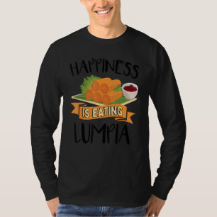 Camiseta La Felicidad Está Comiendo Lumpia Filipinas Filipp