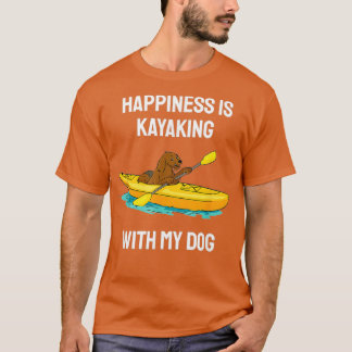 Camiseta La Felicidad Está En Kayak Con Mi Perro Paddling K
