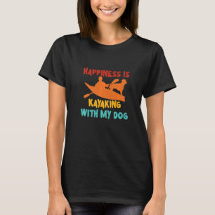 Camiseta La Felicidad Está En Kayak Con Mis Gráficos De Per