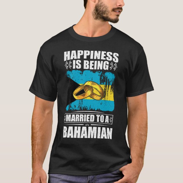 Camiseta La Felicidad Está Siendo Casada Con Un bahameño (Anverso)