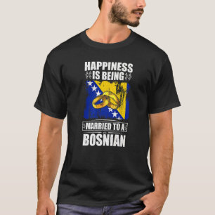 Camiseta La Felicidad Está Siendo Casada Con Un Bosnio