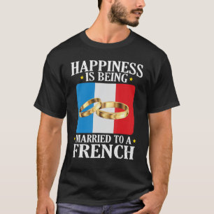 Camiseta La Felicidad Está Siendo Casada Con Un Marido Fran