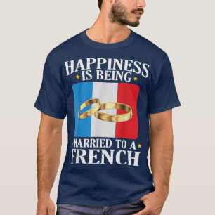 Camiseta La Felicidad Está Siendo Casada Con Un Marido Fran