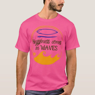 Camiseta La felicidad llega con olas de olas de surf La fel