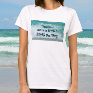 Camiseta La felicidad llega en las olas del mar el día de l