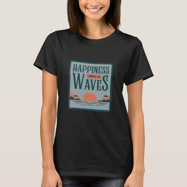 Camiseta La Felicidad Llega En Las Ondas De La Playa Vibes  (Anverso)