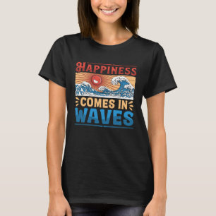 Camiseta La Felicidad Llega En Olas La Felicidad Vestimenta