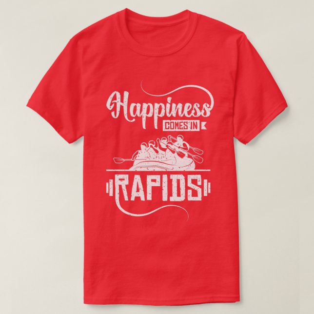 Camiseta La felicidad llega en rápídos Rafting (Diseño del anverso)