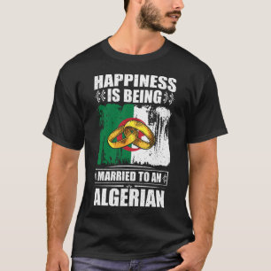Camiseta La Felicidad Se Casa Con Un Argelino