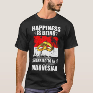 Camiseta La Felicidad Se Casa Con Un Indonesio