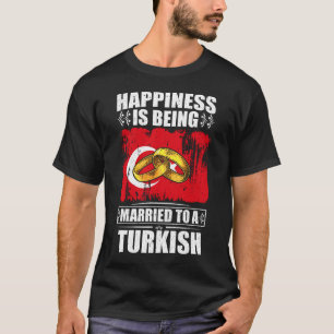 Camiseta La Felicidad Se Casa Con Un Turco