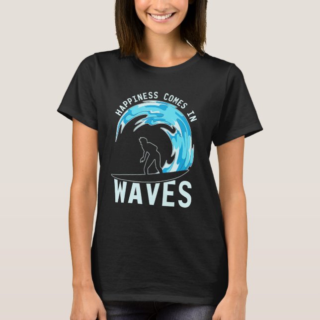 Camiseta La Felicidad Viene En Las Olas Surf Surfboard Sea  (Anverso)
